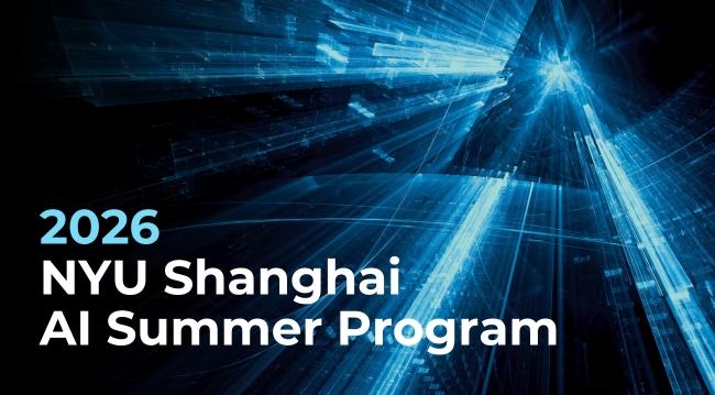 NYU Shanghai 2026 AI Summer Program Now Open for Applications